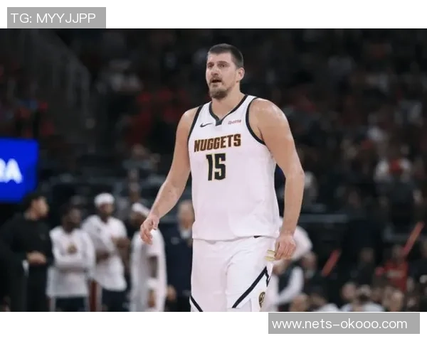 尼古拉约基奇：篮球场上的全能巨星与传奇之路